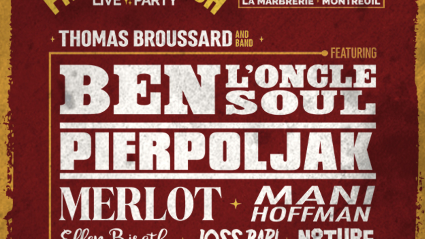From the Bush : Thomas Broussard, Ben l'Oncle Soul, Pierpoljak, Manuel Merlot, Mani Hoffman, Ellen Birath...