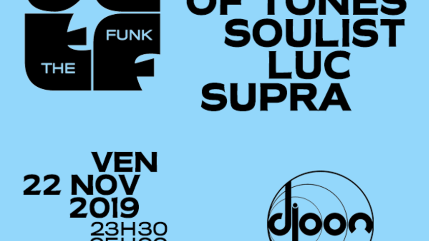 What The Funk : Art of Tones x Soulist x Luc Supra