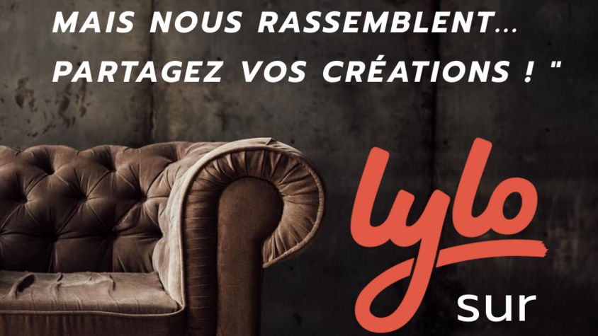 LYLO SUR CANAPÉ, pour continuer à s'exprimer !