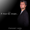 Jean-Manu "à tous les coups" Concert Solo
