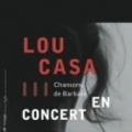 Lou Casa /// Chansons de Barbara