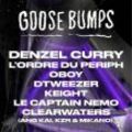 Goosebumps #1 Denzel Curry, L'ordre du Periph, Oboy, Dtweezer...