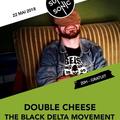 Double Cheese • The Black Delta Movement • Cheap Teen