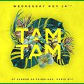 Mercredi 14 Novembre - Tam Tam - Boum Boum