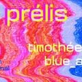 Les prélis : Aurel • blue_angell • Timothée Joly // Free