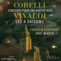 Concerto pour une Nuit de Noël de Corelli / Ave Maria de Caccini & Schubert / Les 4 Saisons de Vivaldi Intégrale