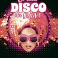 La Nuit Disco du Bizz’Art live SHEESHA ROSE & mix DISCO FREAK feat LOIS VELTER