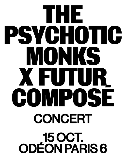 Psychotic Monks x Futur composé