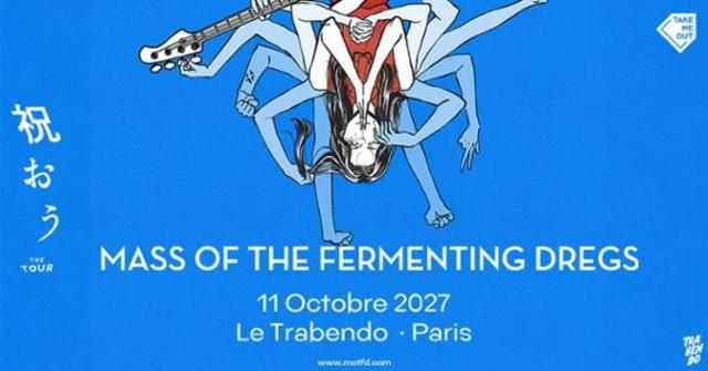 Take Me Out : Mass of the Fermenting Dregs en concert à Paris !