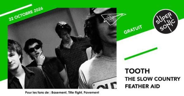 Tooth • The Slow Country • Feather Aid