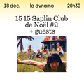 15 15 Saplin Club de Noël #2 + guests