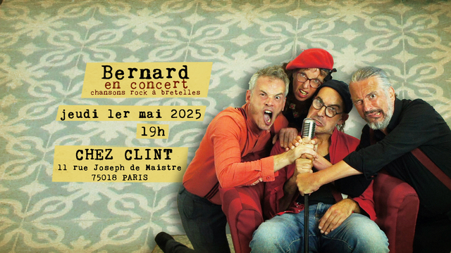 Big bernard chez clint 1