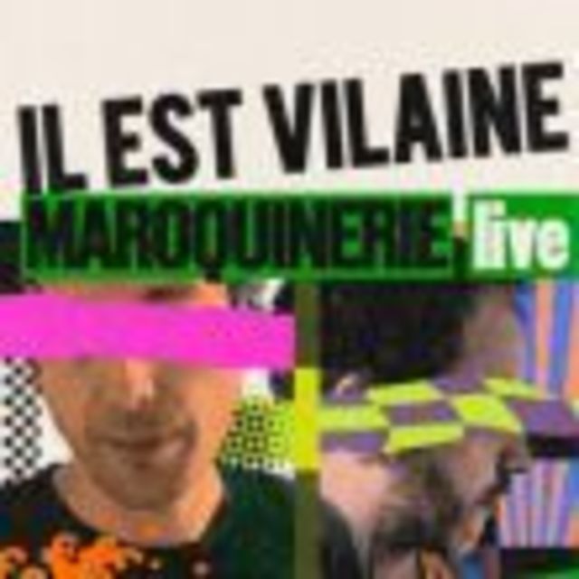 IL EST VILAINE