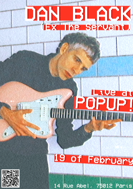 Big concert dan black ex the servant au pop up du label le 19 fevrier 1