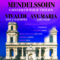 Les 4 Saisons de Vivaldi, Ave Maria, Concerto de Mendelssohn