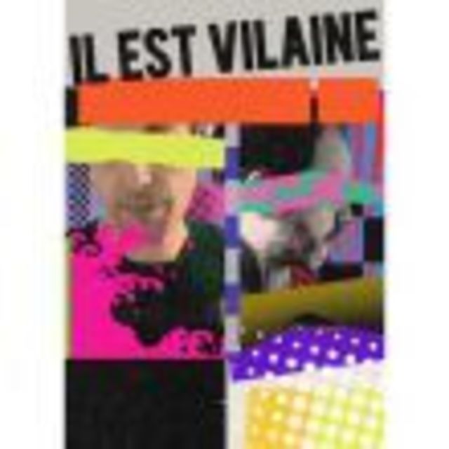Il Est Vilaine