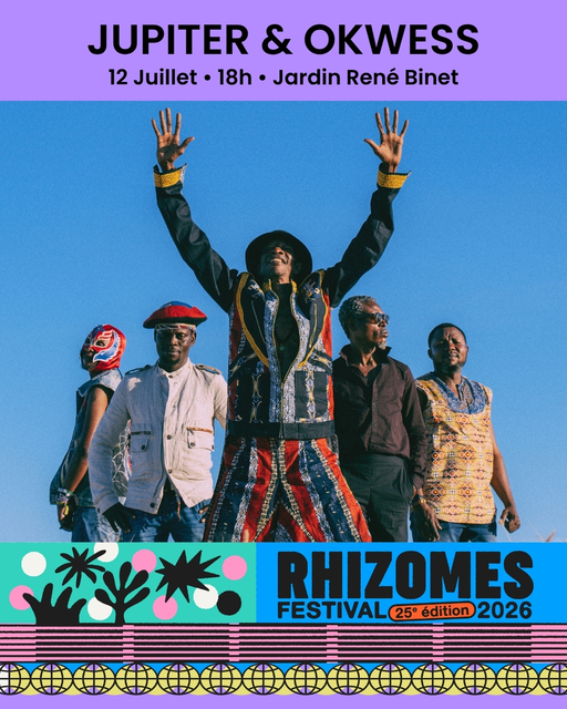 JUPITER & OKWESS - Festival Rhizomes 2026