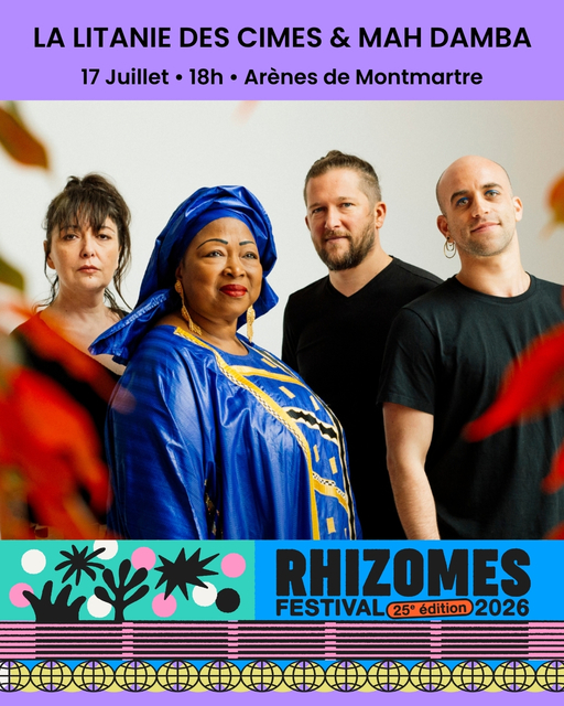 LA LITANIE DES CIMES & MAH DAMBA - Festival Rhizomes 2026
