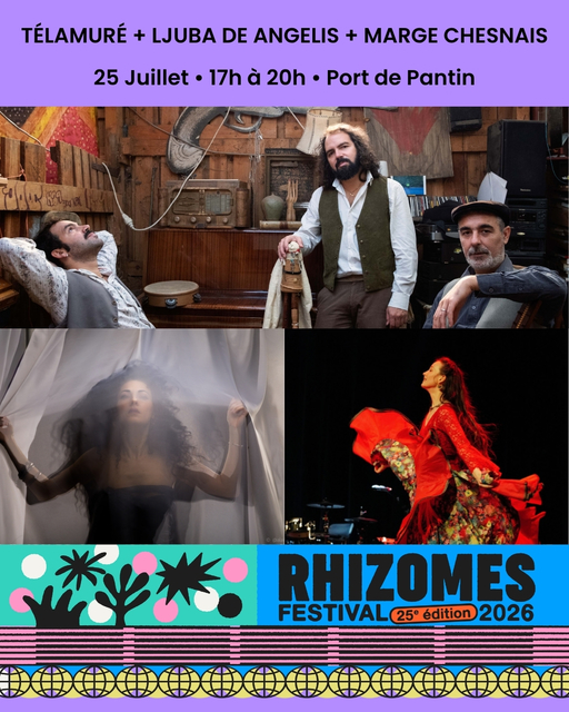 TÉLAMURÉ + LJUBA DE ANGELIS + MARGE CHESNAIS - Festival Rhizomes 2026