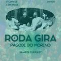 Roda Gira - Pagode do Moreno