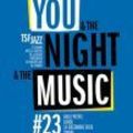 YOU & THE NIGHT & THE MUSIC #23