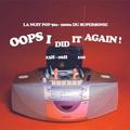 Oops I Did It Again / Nuit Pop 90's - 00's