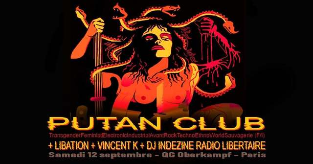 PUTAN CLUB + LIBATION + VINCENT K (BABEL 17/THE DISEASE)  + DJ INDEZINE RADIO LIBERTAIRE 
