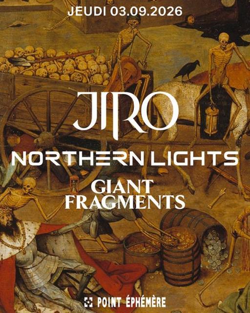JIRO + GIANT FRAGMENTS + NORTHERN LIGHTS