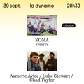KOMA + Aymeric Avice, Luke Stewart, Chad Taylor