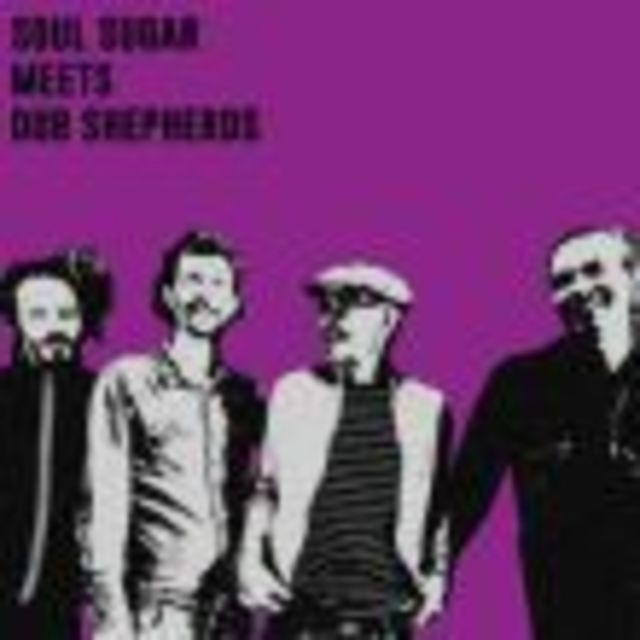 SOUL SUGAR MEETS DUB SHEPHERDS