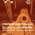 Pierre Bertrand & La Caja Negra invite Gerard Presence